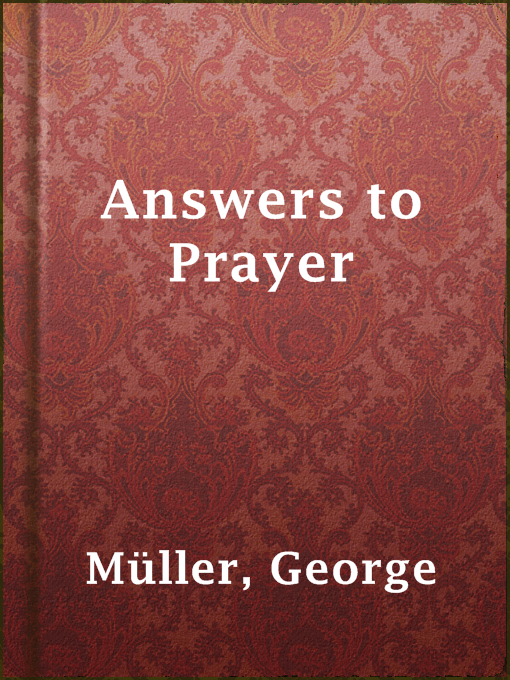 Title details for Answers to Prayer by George Müller - Available